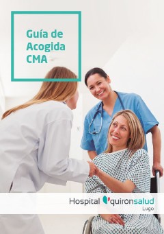 Guía acogida paciente Cirugía Mayor Ambulatoria (CMA) con ingreso - Hospital Quirónsalud Lugo