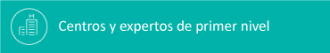 Centros y expertos de primer nivel